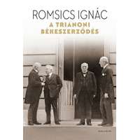 Romsics Ignác Romsics Ignác - A trianoni békeszerződés