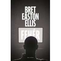 Bret Easton Ellis Bret Easton Ellis - Fehér