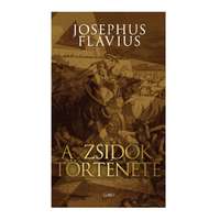 Josephus Flavius Josephus Flavius - A zsidók története
