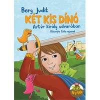 Berg Judit Berg Judit - Két kis dinó Arthur király udvarában
