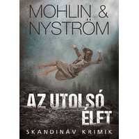 Mohlin & Nyström Mohlin & Nyström - Az utolsó élet