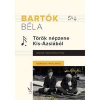 Bartók Béla Bartók Béla - Török népzene Kis-Ázsiából – Magyar fordítás, kották és zenei felvételek
