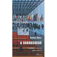 Arday Géza Arday Géza - A sorskereső – Borbély László írói világa
