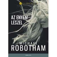Michael Robotham Michael Robotham - Az enyém leszel