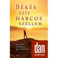 Dan Millman Dan Millman - Békés szív harcos szellem