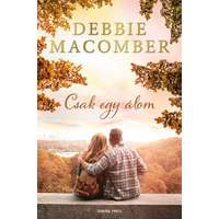 Debbie Macomber Debbie Macomber - Csak egy álom
