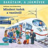 Manó Könyvek Kiadó Barátaim a járművek- Mindent tudok a vasútról!