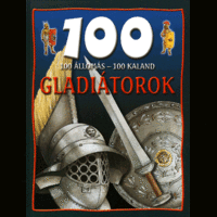 Lilliput Könyvkiadó Kft. 100 állomás - 100 kaland - Gladiátorok