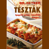 Grafo Könyvkiadó és Terjesztő Kft. Tészták - Dr. Oetker - Spagetti, penne, cannelloni, lasagne...