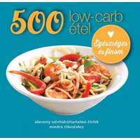 Gabo Kiadó 500 low - carb étel - Alacsony szénhidráttartalmú ételek minden étkezéshez