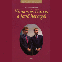 Gabo Kiadó Vilmos és Harry, a jövő hercegei - Királyi házak