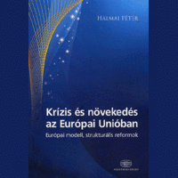 Akadémiai Kiadó Zrt. Krízis és növekedés az Európai Unióban - Európai modell, strukturális reformok