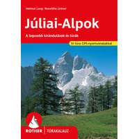 Cartographia Kft. Júliai-Alpok Rother túrakalauz - A legszebb kirándulások és túrák