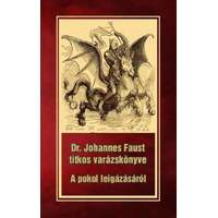 Hermit Könyvkiadó Dr. Johannes Faust titkos varázskönyve - A pokol leigázásáról