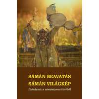 Hermit Könyvkiadó Sámán beavatás - sámán világkép - Előadások a sámánizmus köréből