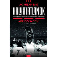 G-Adam Könyvkiadó Halhatatlanok - AC Milan 1989 - Így forradalmasítottam a labdarúgást az AC Milannal