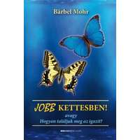 Bioenergetic Kiadó Kft. Jobb kettesben! - avagy Hogyan találjuk meg az igazit?