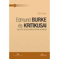 L'Harmattan Kiadó Edmund Burke és kritikusai - Egy XVIII. századi politikai elmélet esztétikája