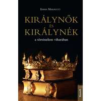 Kossuth Kiadó Királynők és királynék - ...a történelem viharában