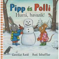 Pagony Kiadó Kft. Pipp és Polli - Hurrá, havazik! (puha lapos)