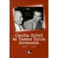 Pro Pannonia Kiadói Alapítvány Csorba Győző és Takáts Gyula levelezése 1941-1991