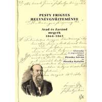 Irodalmi Jelen Könyvek Pesty Frigyes helynévgyűjteménye - Arad és Zaránd megyék 1864-865