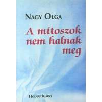 Holnap Kiadó A mítoszok nem halnak meg