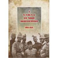 Nemzeti Örökség Kiadó A Cs. és Kir. 9. sz. gróf Nádasdy huszárezred története 1904-1918