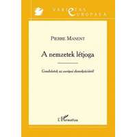 L'Harmattan Kiadó A nemzetek létjoga – Gondolatok az európai demokráciáról