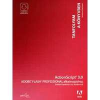 Perfact-Pro Kft. ActionScript 3.0 Adobe Flash Professional alkalmazáshoz - Eredeti tankönyv az Adobetól