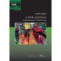 L'Harmattan Kiadó A lélek színháza - A pszichodráma és az önismeret útjai