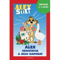 Alexandra Kiadó Alex Suli - Alex bemutatja a jeles napokat - Ünnepnapok 2-4. osztály