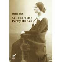 Pro Pannonia Kiadói Alapítvány Az ismeretlen Péchy Blanka