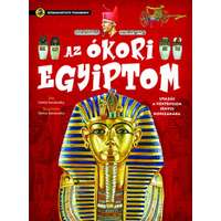 Napraforgó Könyvkiadó Az ókori Egyiptom - Szórakoztató tudomány - Utazás a történelem fényes korszakába