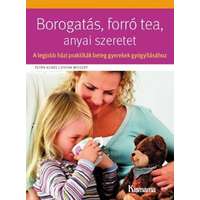 Central Könyvek Borogatás, forró tea, anyai szeretet – A legjobb házi praktikák beteg gyerekek gyógyításához