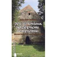 Nap Kiadó Dél-Szlovákia középkori templomai - Ipoly mente – Gömör – Abaúj-Torna – Bodrogköz – Ung-vidék