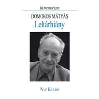 Nap Kiadó Leltárhiány - In memoriam Domokos Mátyás