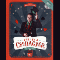 Kolibri Kiadó Feri és a csodagyár - 50 bűvésztrükk