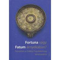 Korunk-Komp-Press Fortuna vagy Fatum árnyékában - Fejezetek az Erdélyi Fejedelemség történetéből