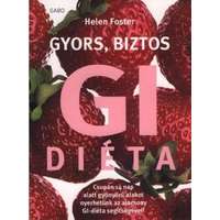 Gabo Kiadó Gyors, biztos GI-diéta - Csupán 14 nap alatt gyönyörű alakot nyerhetünk az alacsony GI- diéta segítségével