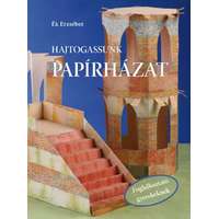 Cser Könyvkiadó és Kereskedelmi Kft. Hajtogassunk papírházat