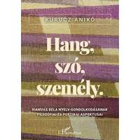 L'Harmattan Kiadó Hang, szó, személy - Hamvas Béla nyelv-gondolkodásának filozófiai és poétikai aspektusai