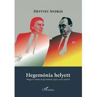 L'Harmattan Kiadó Hegemónia helyett - Magyar-német kapcsolatok 1990-2002 között