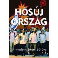 Hetek.hu Kft. Hős új ország - A modern Izrael 60 éve