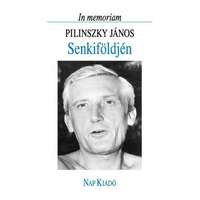 Nap Kiadó Senkiföldjén - In memoriam Pilinszky János