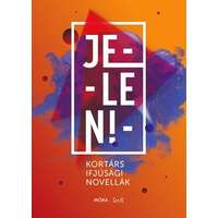 Móra Könyvkiadó Jelen! - Kortárs ifjúsági novellák