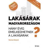 Publio Kiadó Lakásárak Magyarországon - Hány évig emelkedhetnek a lakásárak Magyarországon?