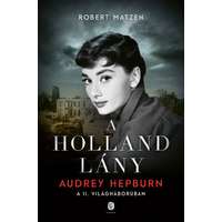 Európa Könyvkiadó A holland lány - Audrey Hepburn a második világháborúban