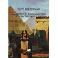 Adamo Books Kft. Ehnaton és Tutanhamon - A fáraók titokzatos élete I.