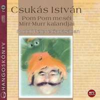 Kossuth/Mojzer Kiadó Pom Pom meséi - Mirr-Murr kalandjai - Hangoskönyv - MP3